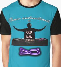 Never underestimate the OLD MAN DJ Graphic T-Shirt