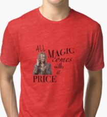 "All Magic Comes With A Price" Tri-blend T-Shirt