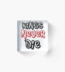 Kings NEVER The Acrylic Block