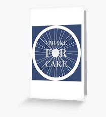 I Brake for Cake (new design) Greeting Card