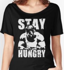Stay Hungry Women's Relaxed Fit T-Shirt