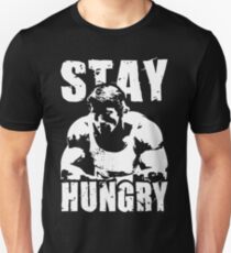Stay Hungry Unisex T-Shirt