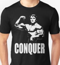 CONQUER (Arnold Single Bicep Flex) Unisex T-Shirt
