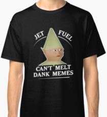 Jet Fuel Can't Melt Dank Memes T-Shirt Classic T-Shirt