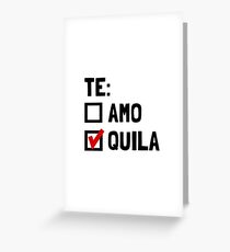 Te Quila Greeting Card