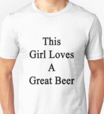 This Girl Loves A Great Beer Unisex T-Shirt