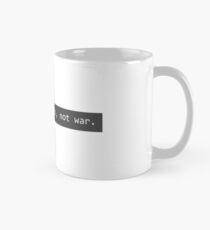 Declare variables, not war. Mug