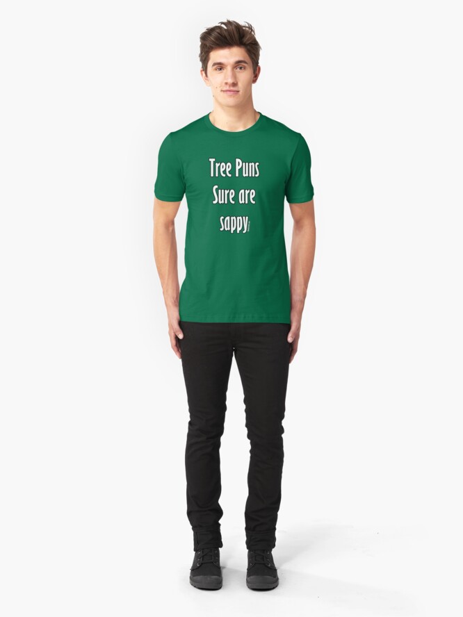 Alternate view of Tree puns sure are sappy Slim Fit T-Shirt