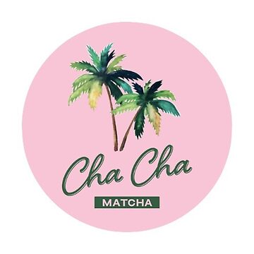 Cha Cha Matcha Sticker