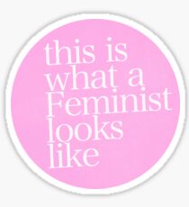 this is what a feminist looks like Sticker