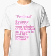 Feminazi Classic T-Shirt