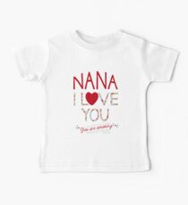 Nana, I Love You, You are Amazing Baby Tee