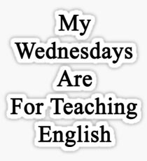 My Wednesdays Are For Teaching English Sticker