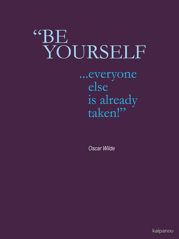 be yourself everyone else is taken shirt