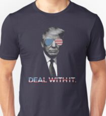 Trump- Deal with it Unisex T-Shirt