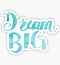 Dream Big Sticker