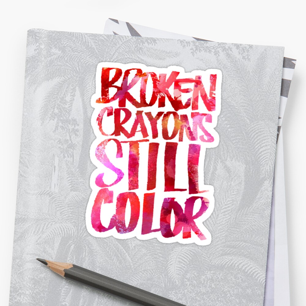 Broken Crayons Still Colour Healing And Worship Night Home