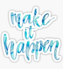 Make It Happen Sticker