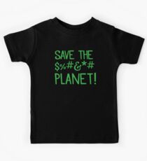 SAVE THE $%#&*# PLANET Kids Tee