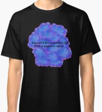 Positive Thoughts Classic T-Shirt