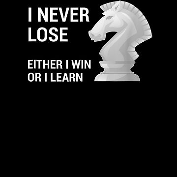 Premium Vector  Never lose either i win or i learn funny chess