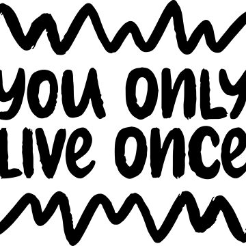 You only live once Sticker for Sale by letterbrighter