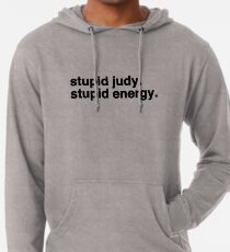 Stupid Judy Stupid Energy Lightweight Hoodie