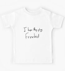 I Hope They Play Freebird -Black Kids T-Shirt