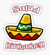 Salud Bitchachos Sticker