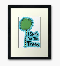 I Speak For The Trees Framed Print
