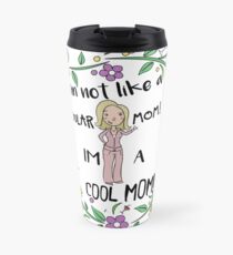 I'm A Cool Mom Travel Mug