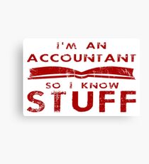 Accountants know stuff Canvas Print