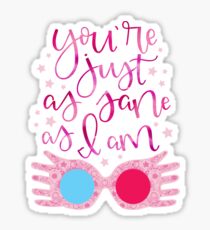 You're Just As Sane as I Am Sticker