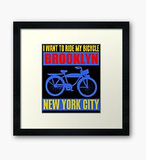 I WANT TO RIDE MY BICYCLE-BROOKLYN, NYC Framed Print