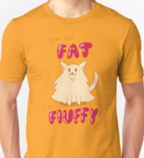 I'm not Fat I'm Fluffy Unisex T-Shirt