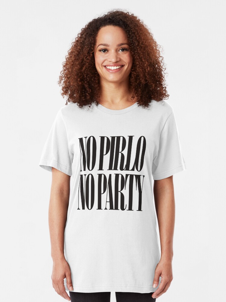 no pirlo no party shirt