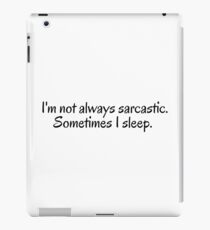 Sarcastic Funny Party Sarcasm Text iPad Case/Skin