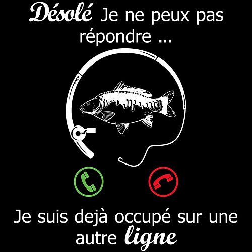 T-Shirt Humour « Désolé J'ai Pêche »