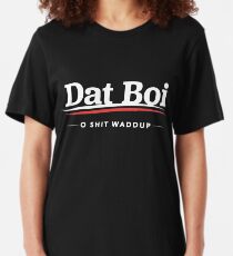 Dat Boi O Shit Waddup Slim Fit T-Shirt