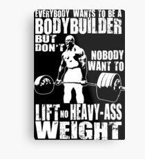 Jeder will ein Bodybuilder sein (Ronnie Coleman Kreuzheben) Metallbild