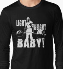 Light Weight Baby! (Ronnie Coleman) Long Sleeve T-Shirt