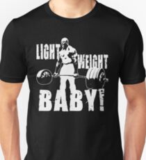 Light Weight Baby! (Ronnie Coleman) Unisex T-Shirt