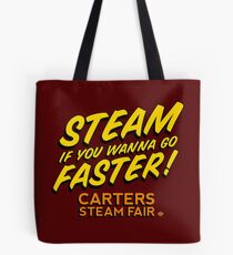 Steam if you wanna go faster! Tote Bag