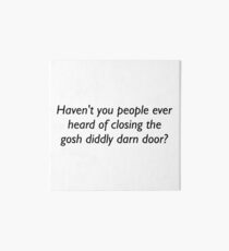 Closing Gosh Diddly Darn Doors Art Board