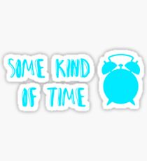 Some Kind Of Time- Dog Fight Sticker