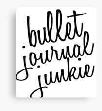 Bullet Journal Junkie Canvas Print
