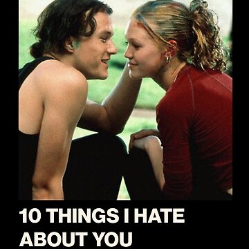 10 Things I Hate About You Poster by NelsonRommel