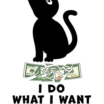 Artwork thumbnail, BLACK CAT TEARS A ONE HUNDRED DOLLAR BILL, SAYS I DO WHAT I WANT by Catinorbit