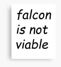 Falcon is not viable - Comic Sans Canvas Print