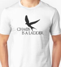 Chaos is a ladder Unisex T-Shirt